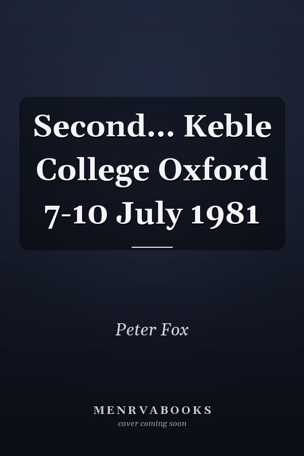 Keble College Oxford 7-10 July 1981