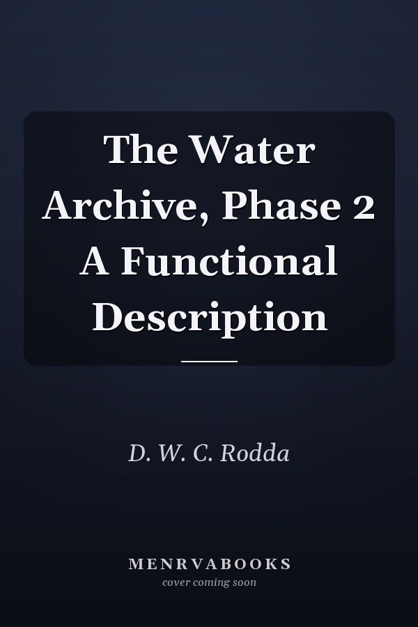 The Water Archive, Phase 2 A Functional Description