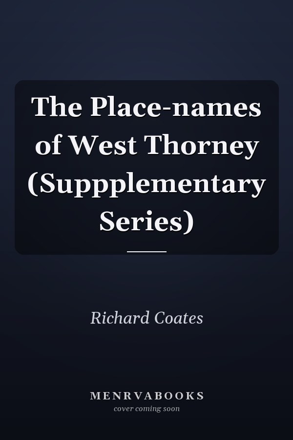 The Place-names of West Thorney (Suppplementary Series)