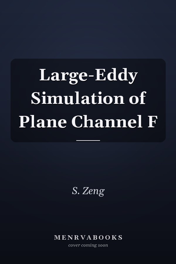 Large-Eddy Simulation of Plane Channel F