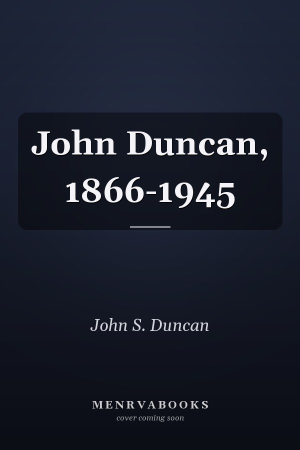 John Duncan, 1866-1945