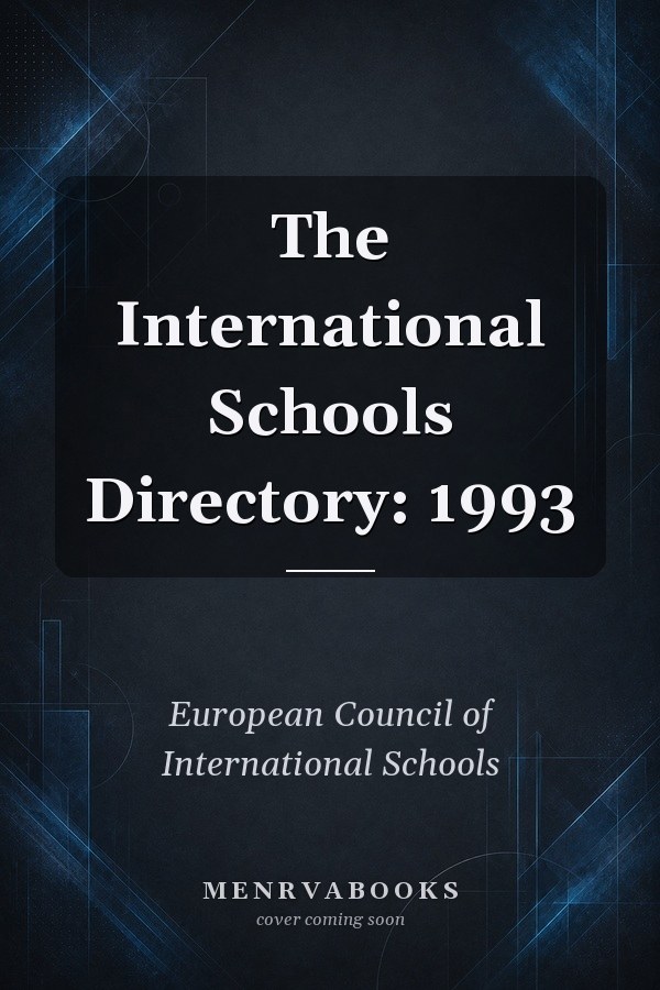 The International Schools Directory: 1993