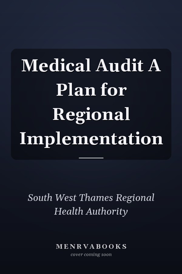 Medical Audit A Plan for Regional Implementation