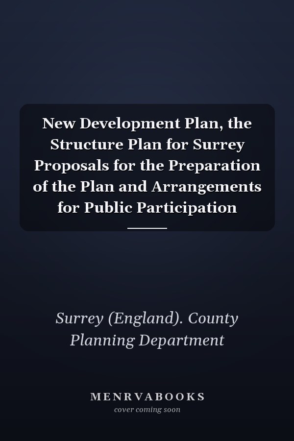 New Development Plan, the Structure Plan for Surrey Proposals for the Preparation of the Plan and Arrangements for Public Participation