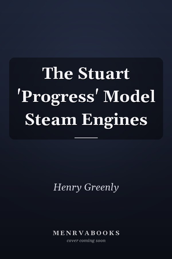 The Stuart 'Progress' Model Steam Engines