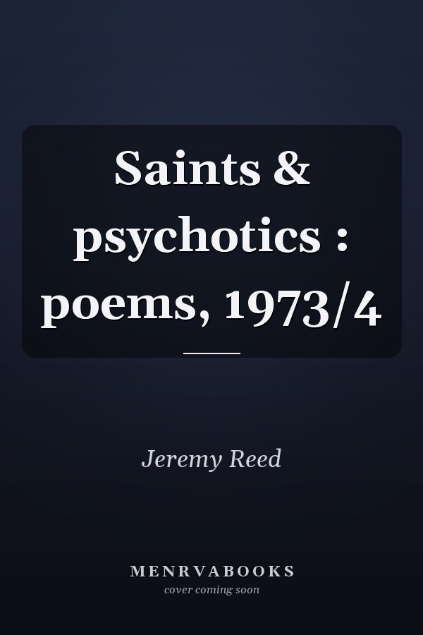 Saints & psychotics : poems, 1973/4