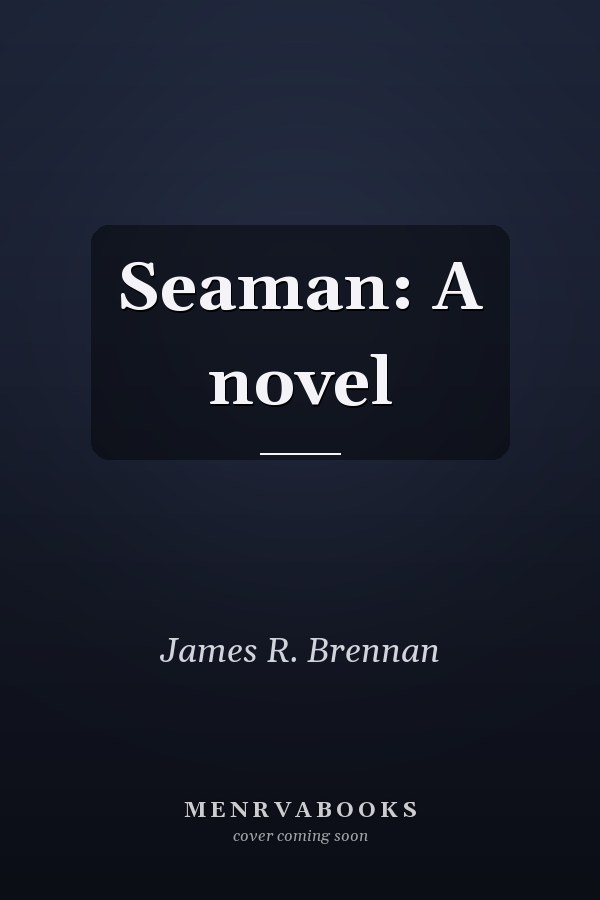 Seaman: A novel