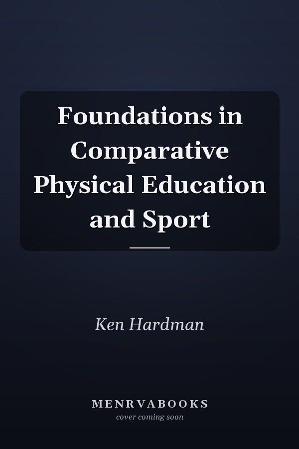 Foundations in Comparative Physical Education and Sport