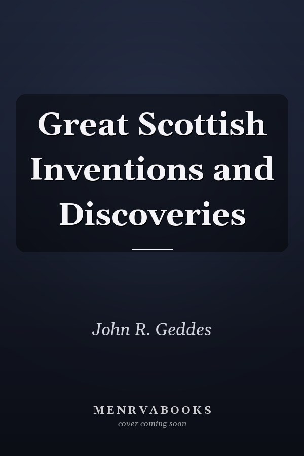 Great Scottish Inventions and Discoveries