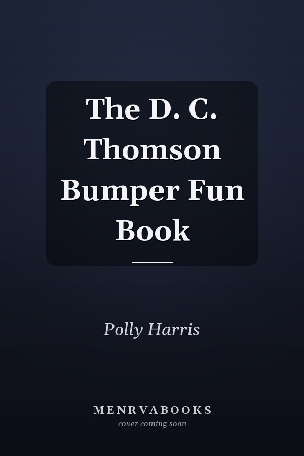 The D. C. Thomson Bumper Fun Book