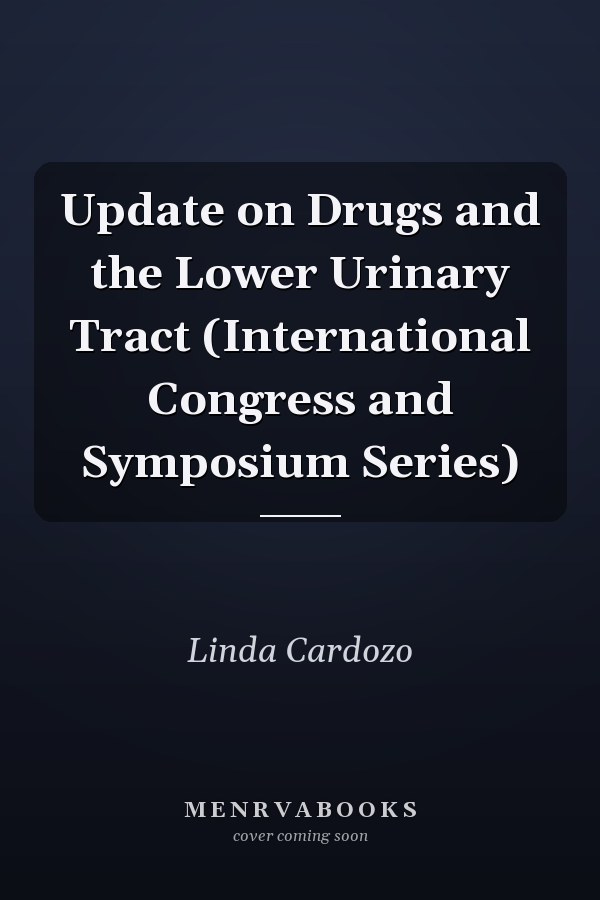 Update on Drugs and the Lower Urinary Tract (International Congress and Symposium Series)