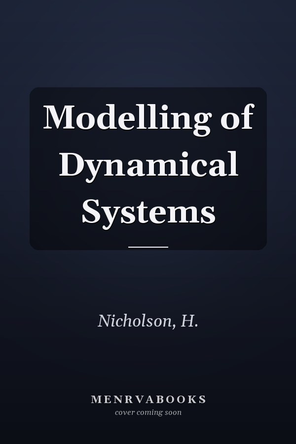 Modelling of Dynamical Systems