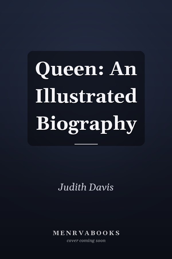 Queen: An Illustrated Biography