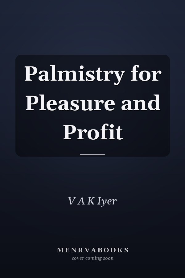 Palmistry for Pleasure and Profit