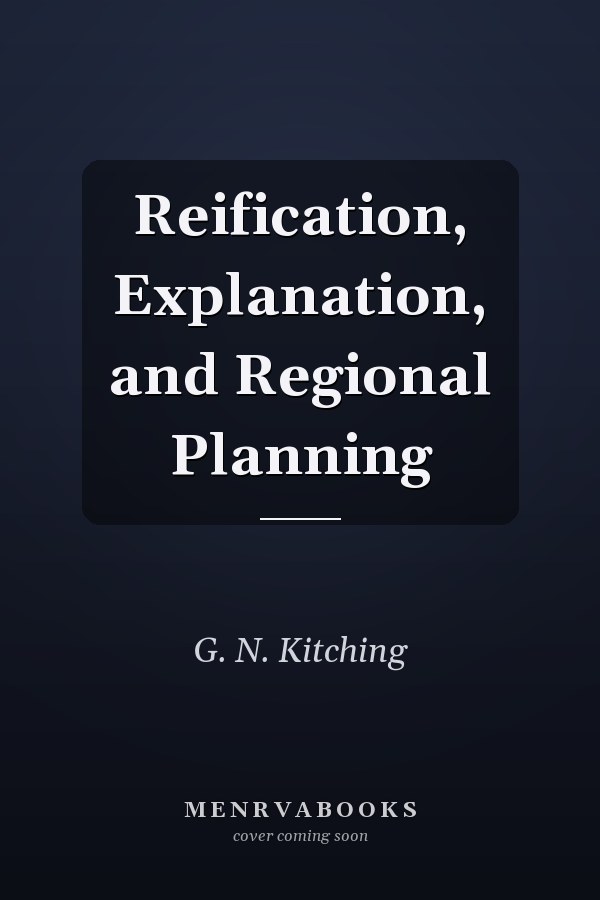 Reification, Explanation, and Regional Planning