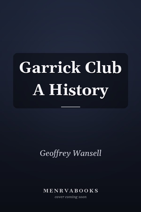 Garrick Club A History