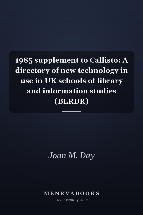 1985 supplement to Callisto: A directory of new technology in use in UK schools of library and information studies (BLRDR)