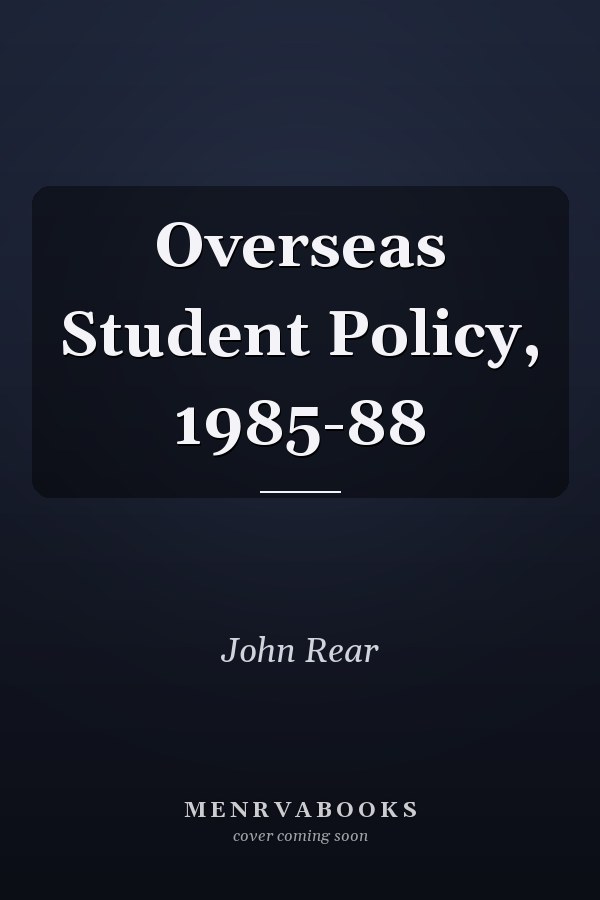 Overseas Student Policy, 1985-88