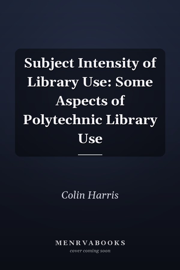 Subject Intensity of Library Use: Some Aspects of Polytechnic Library Use