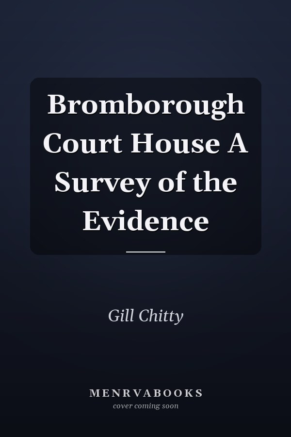 Bromborough Court House A Survey of the Evidence