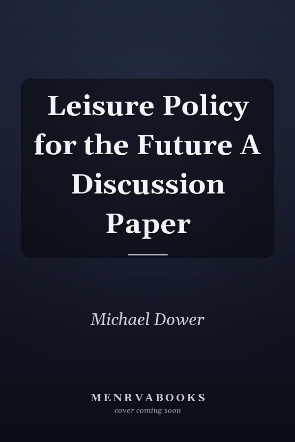 Leisure Policy for the Future A Discussion Paper