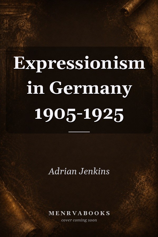 Expressionism in Germany 1905-1925