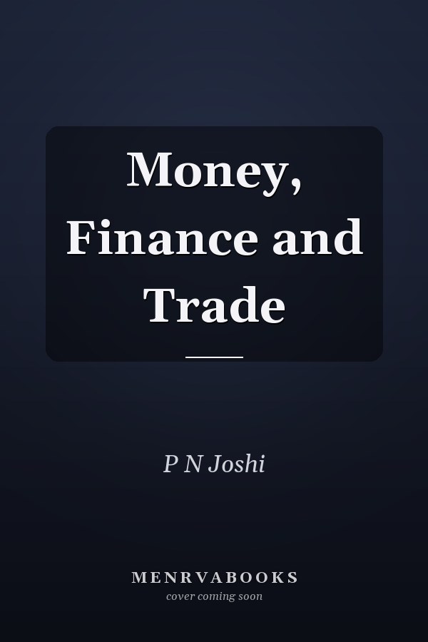 Money, Finance and Trade