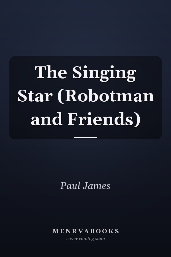 The Singing Star (Robotman and Friends)