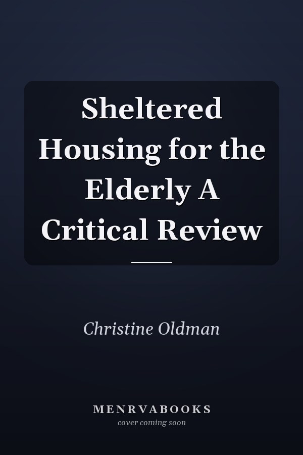 Sheltered Housing for the Elderly A Critical Review