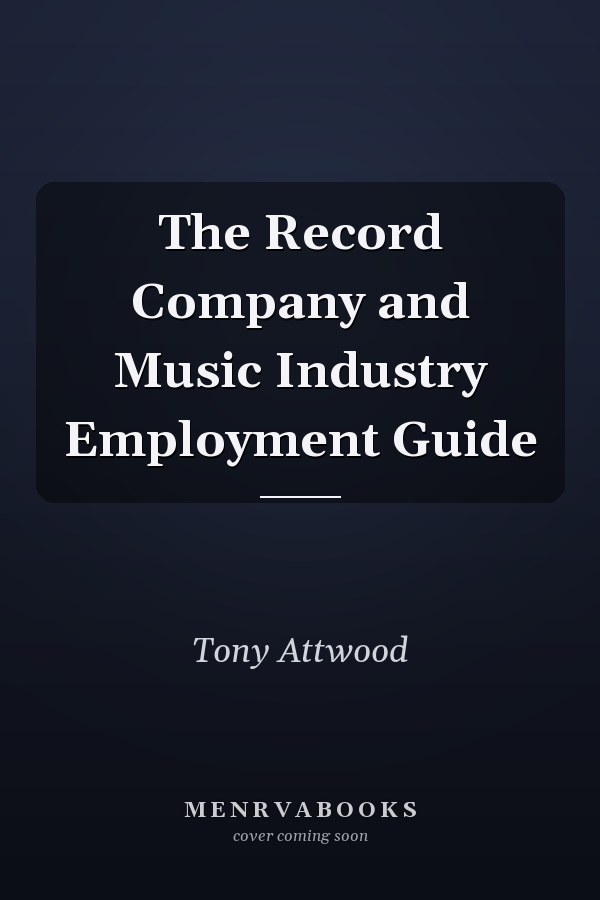 The Record Company and Music Industry Employment Guide