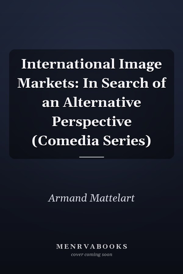 International Image Markets: In Search of an Alternative Perspective (Comedia Series)