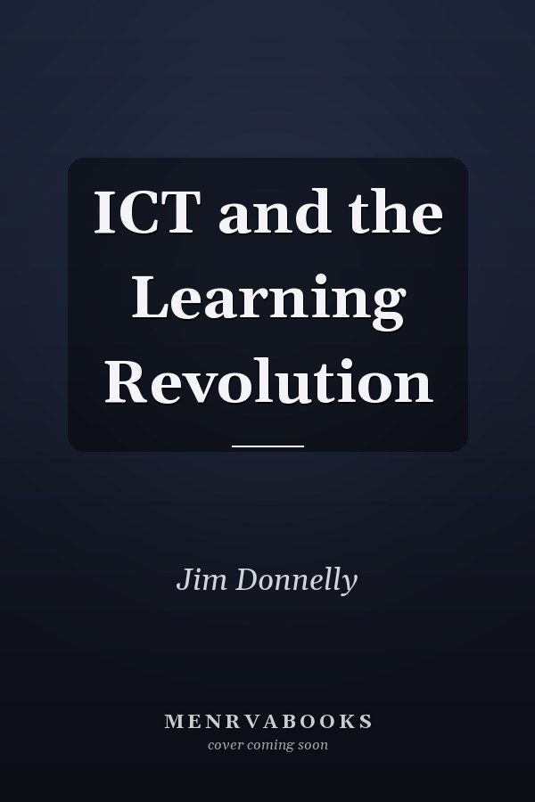 ICT and the Learning Revolution