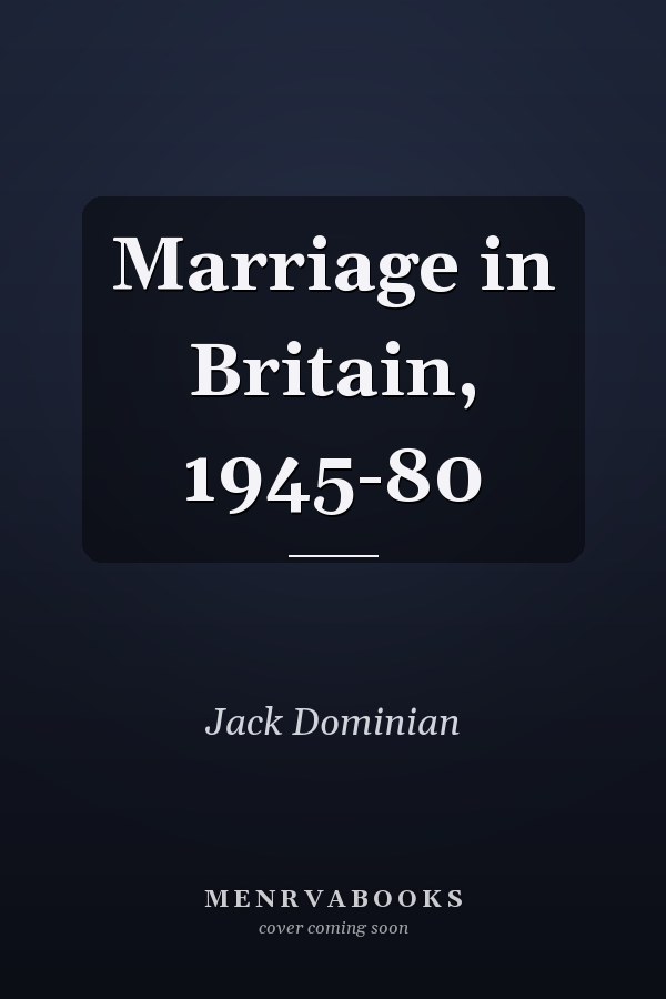 Marriage in Britain, 1945-80