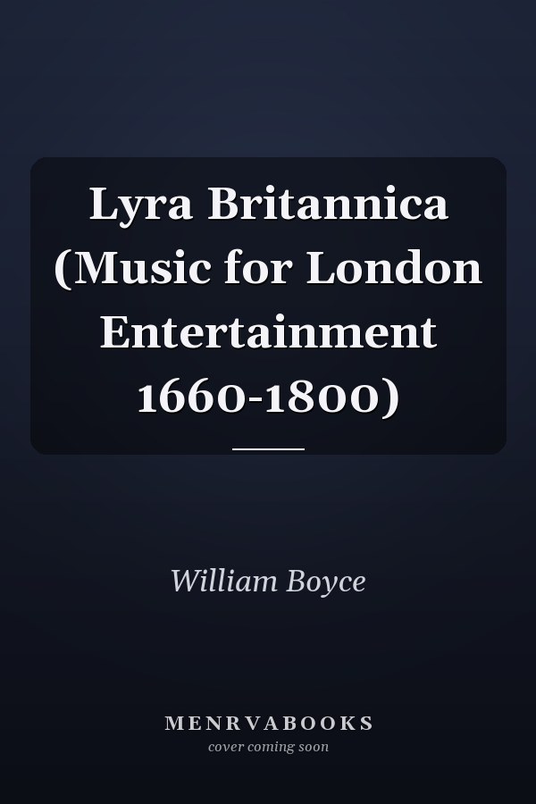 Lyra Britannica (Music for London Entertainment 1660-1800)