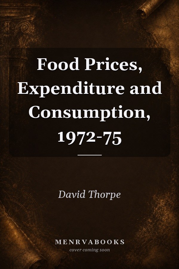 Food Prices, Expenditure and Consumption, 1972-75