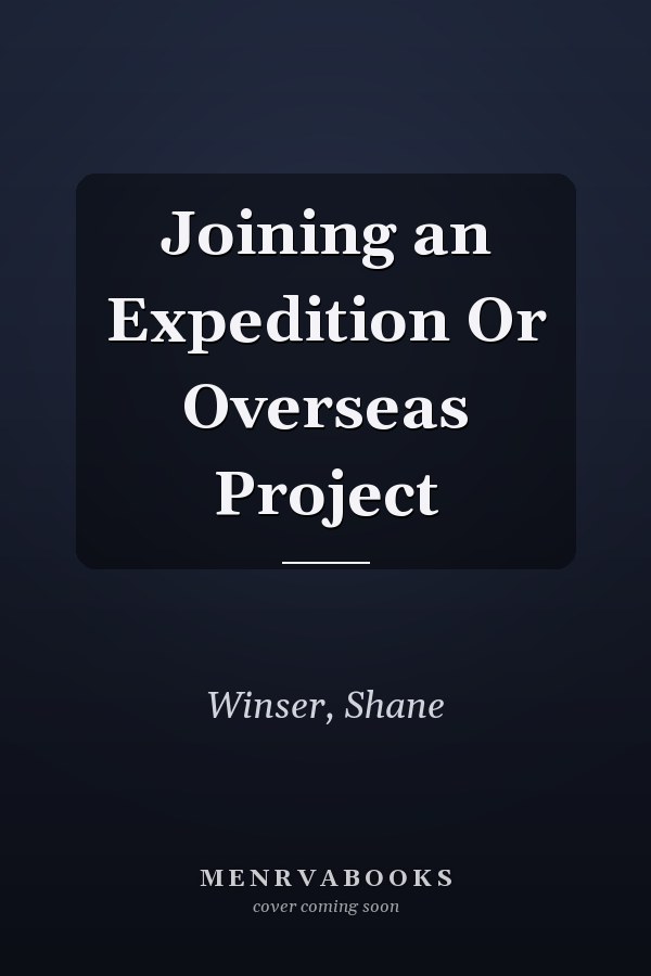 Joining an Expedition Or Overseas Project