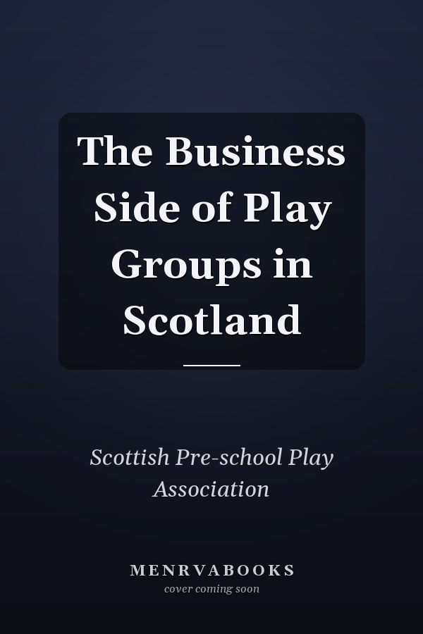 The Business Side of Play Groups in Scotland