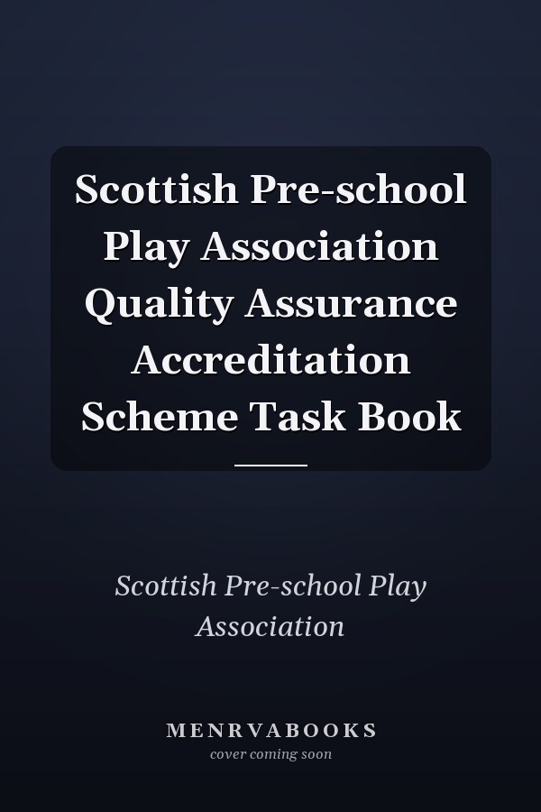 Scottish Pre-school Play Association Quality Assurance Accreditation Scheme Task Book