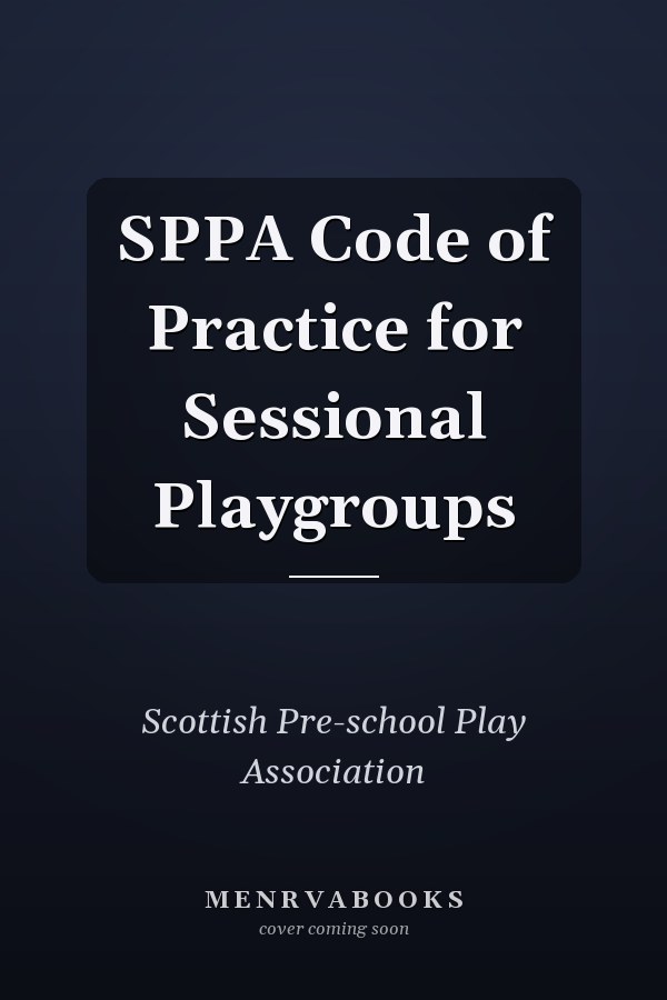 SPPA Code of Practice for Sessional Playgroups