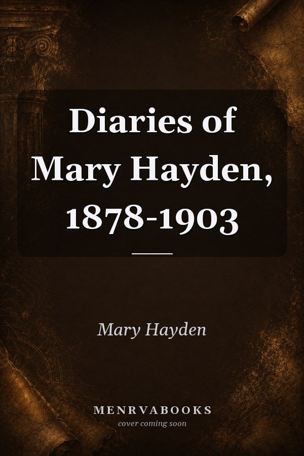 Diaries of Mary Hayden, 1878-1903