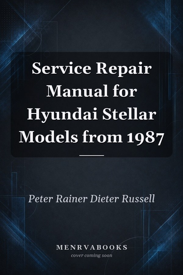 Service Repair Manual for Hyundai Stellar Models from 1987