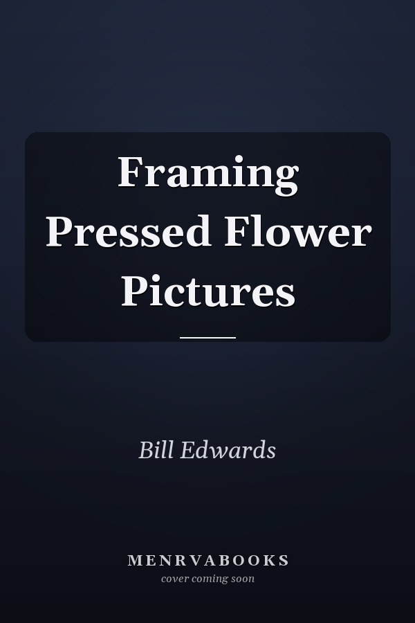 Framing Pressed Flower Pictures