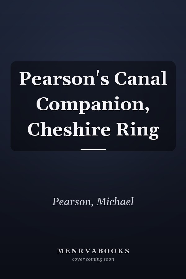 Pearson's Canal Companion, Cheshire Ring