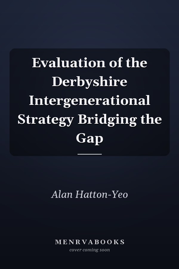 Evaluation of the Derbyshire Intergenerational Strategy Bridging the Gap