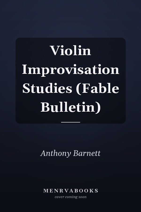 Violin Improvisation Studies (Fable Bulletin)
