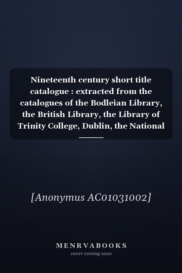 Nineteenth century short title catalogue : extracted from the catalogues of the Bodleian Library, the British Library, the Library of Trinity College, Dublin, the National Library of Scotland, and the University Libraries of Cambridge and Newcastle. Ser. 2, Phase 1, 1816 - 1870 : Vol. 47. Title index. Fibre - Illegal