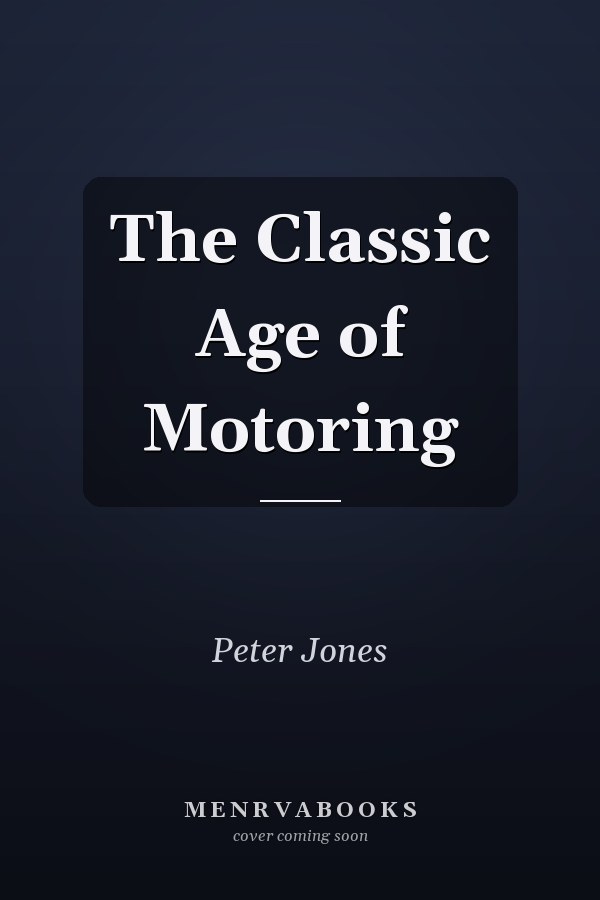 The Classic Age of Motoring
