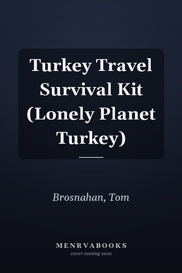 Turkey Travel Survival Kit (Lonely Planet Turkey)