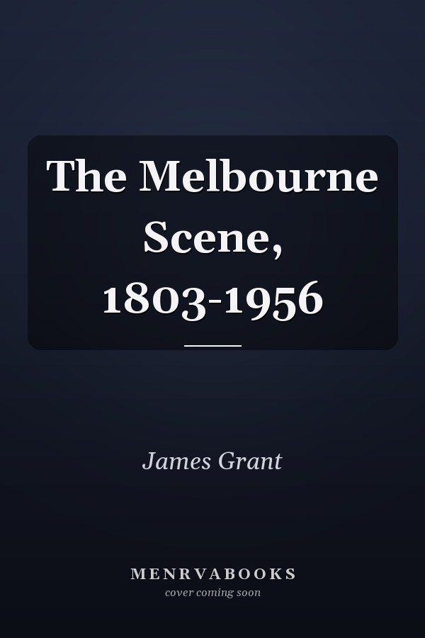 The Melbourne Scene, 1803-1956
