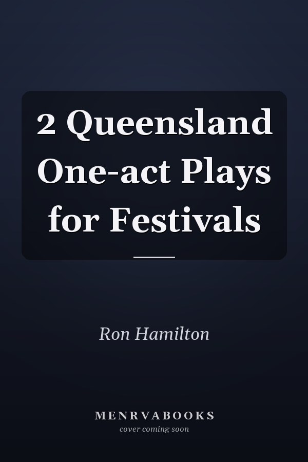 2 Queensland One-act Plays for Festivals